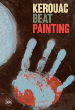 Kerouac: Beat Painting /anglais