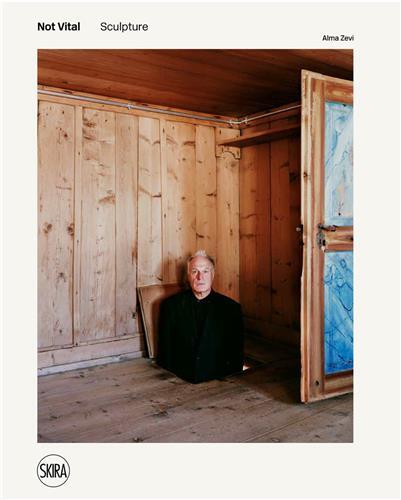 Not Vital: Sculpture 1964-2021 /anglais