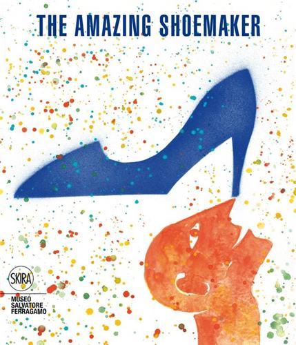 Ferragamo The Amazing Shoemaker Fairy Tales and Legends about Shoes and Shoemakers /anglais