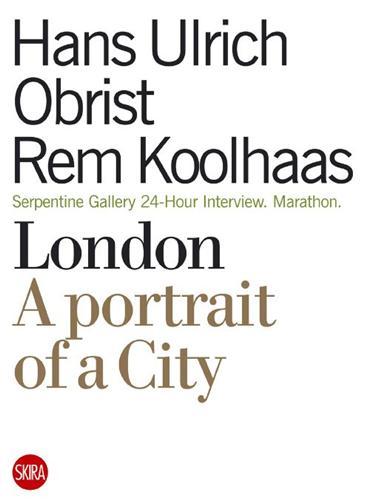 Olbrist Koolhaas London Dialogues /anglais
