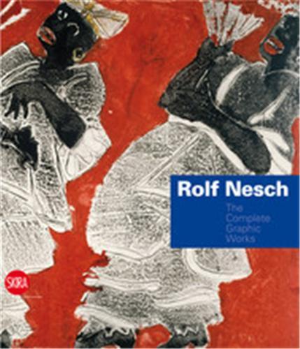 Rolf Nesch The Complete Graphic Works /anglais