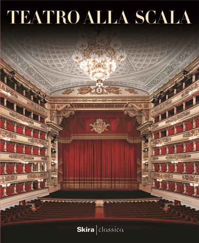 Teatro Alla Scala: The illustrated history /anglais
