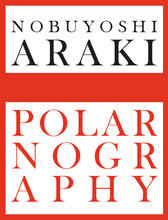 Nobuyoshi Araki Polarnography (Special edition) /anglais