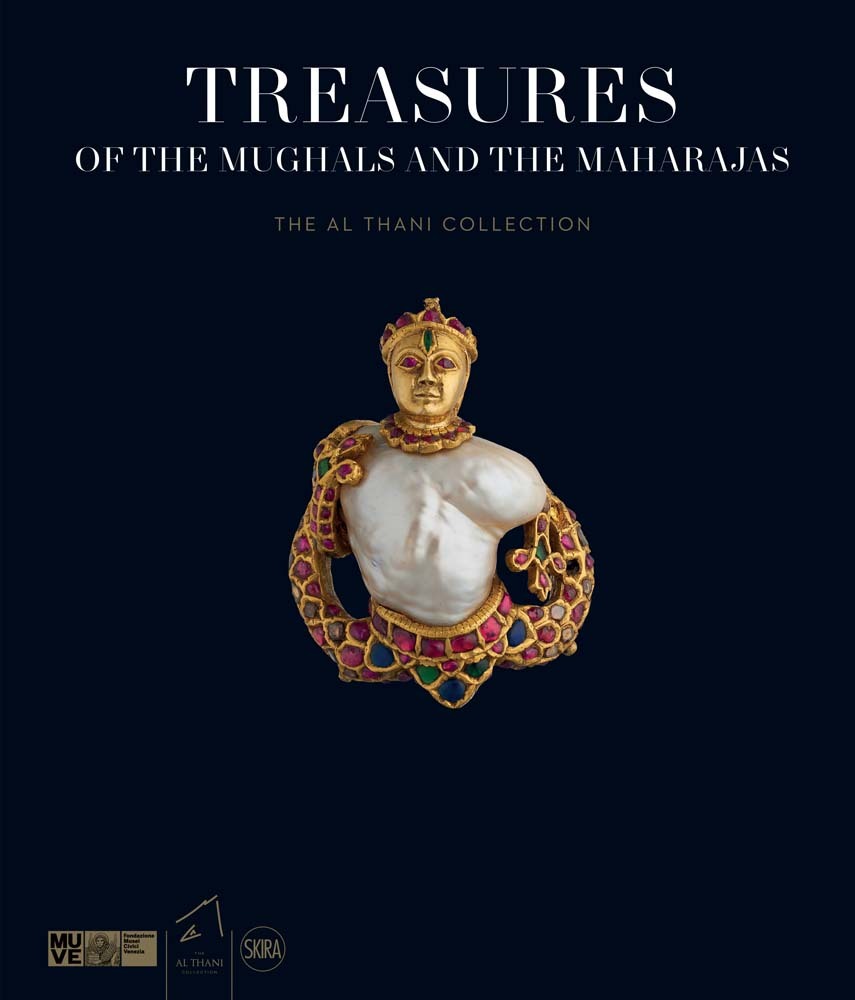 Treasures of the Mughals and the Maharajas - The Al Thani Collection /anglais