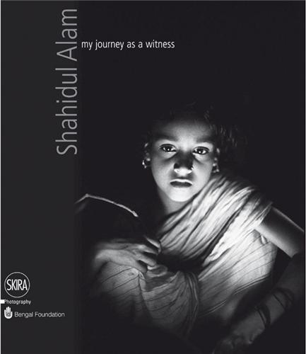 Shahidul Alam - My Journey as a Witness /anglais
