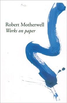 Robert Motherwell: Works on Paper /anglais