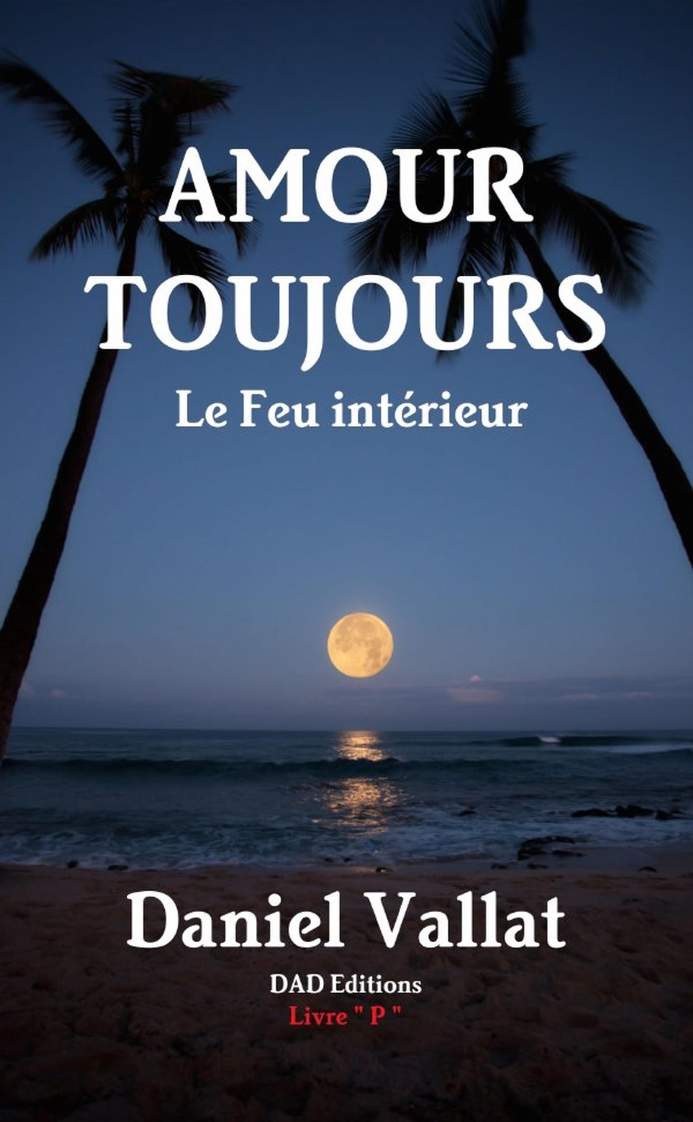 Amour toujours - Le Feu intérieur