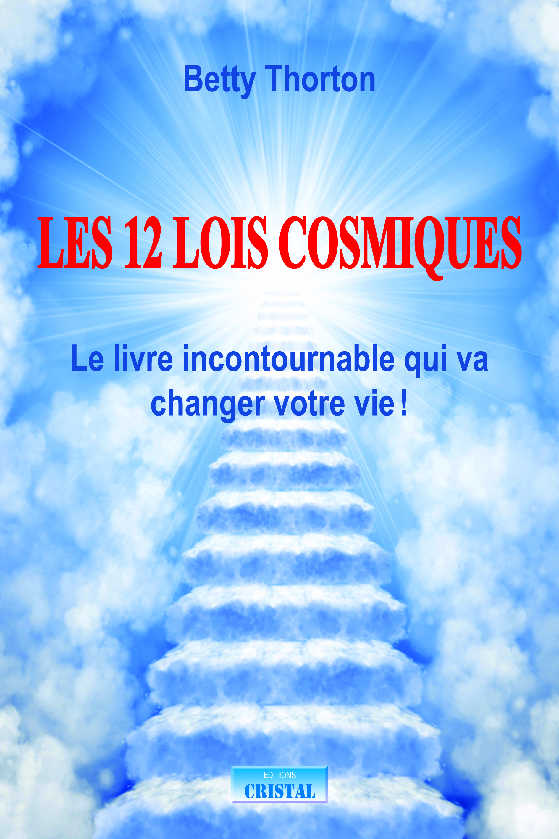 Les 12 lois cosmiques - Le livre incontournable qui va changer votre vie !