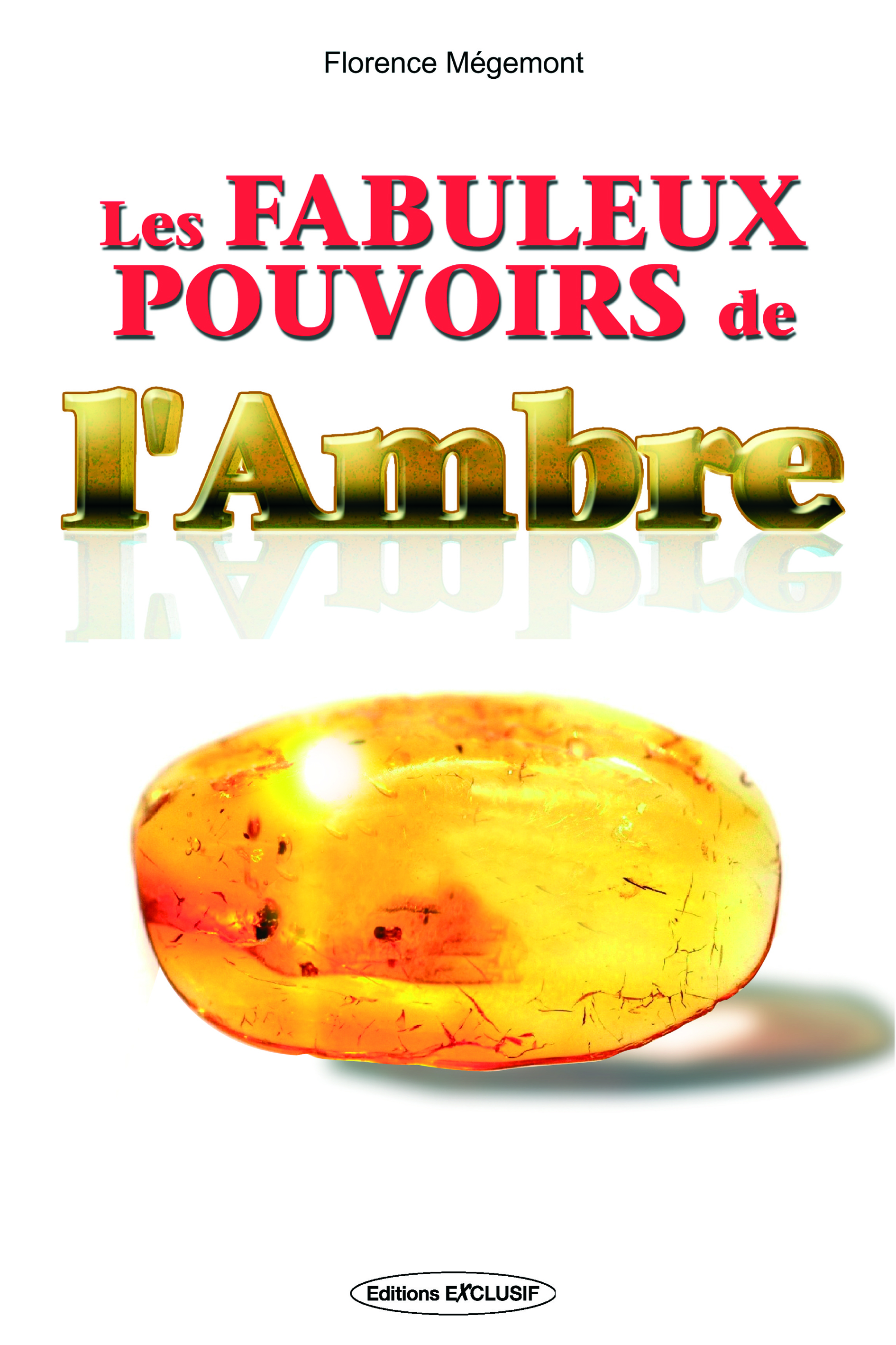 Les fabuleux pouvoirs de l'ambre