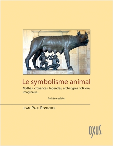 Le symbolisme animal - mythes, croyances, légendes, archétypes, folklore, imaginaire