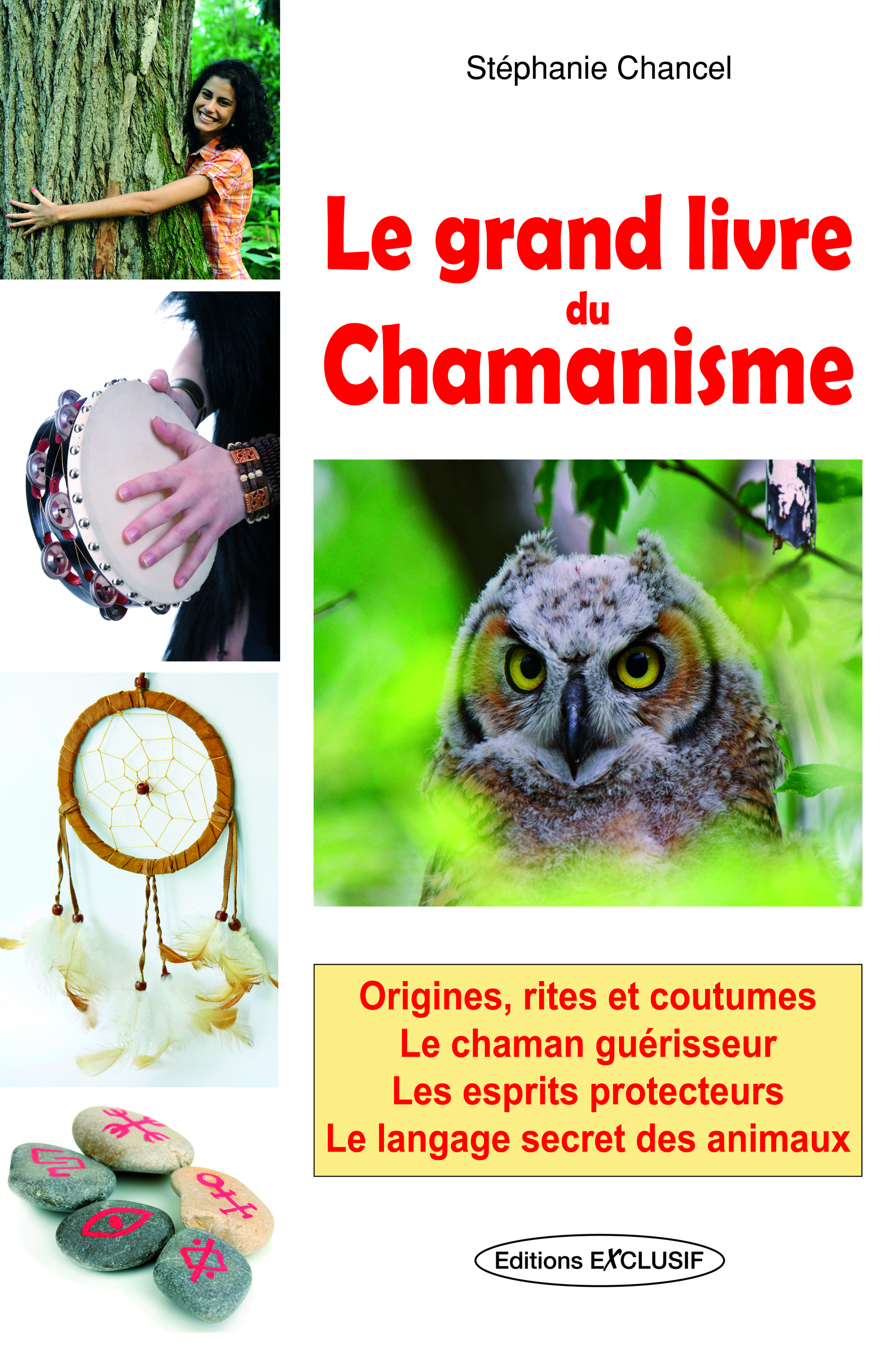 Le grand livre du Chamanisme - Origines, rites et coutumes