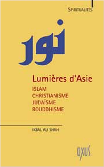 Lumières d'Asie - islam, christianisme, judaïsme, bouddhisme