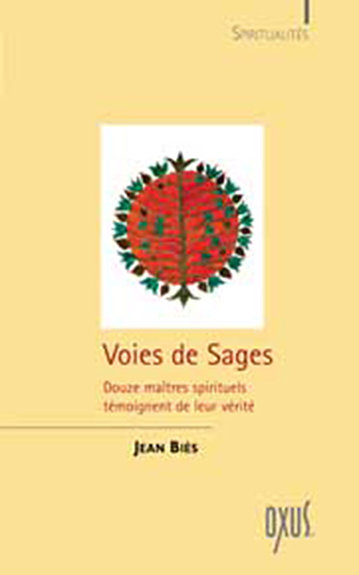 Voies de sages - douze maîtres spirituels témoignent de leur vérité