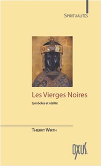 Les Vierges noires - symboles et réalités