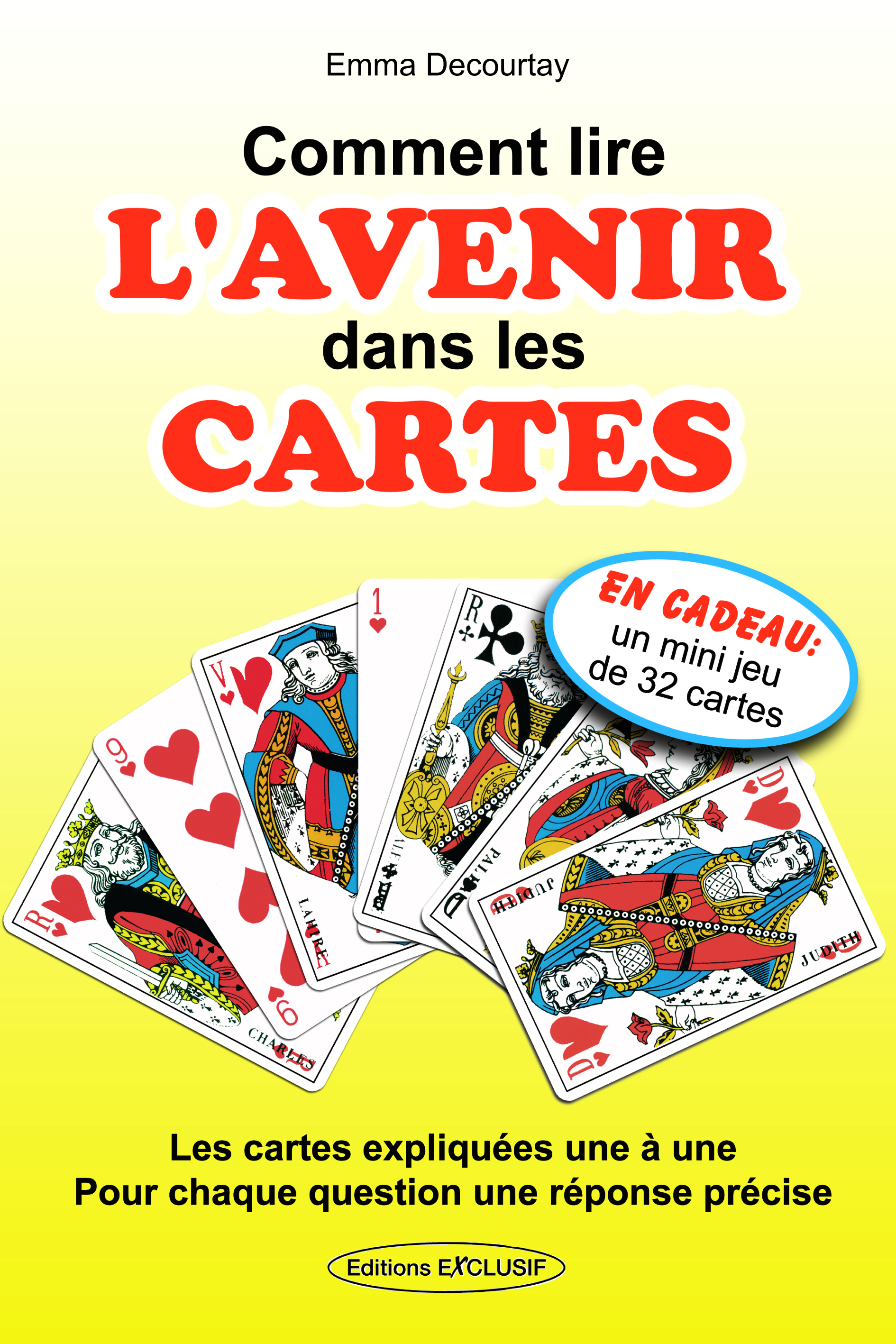 Comment lire l'avenir dans les cartes - Les cartes expliquées une à une - Pour chaque question une réponse précise