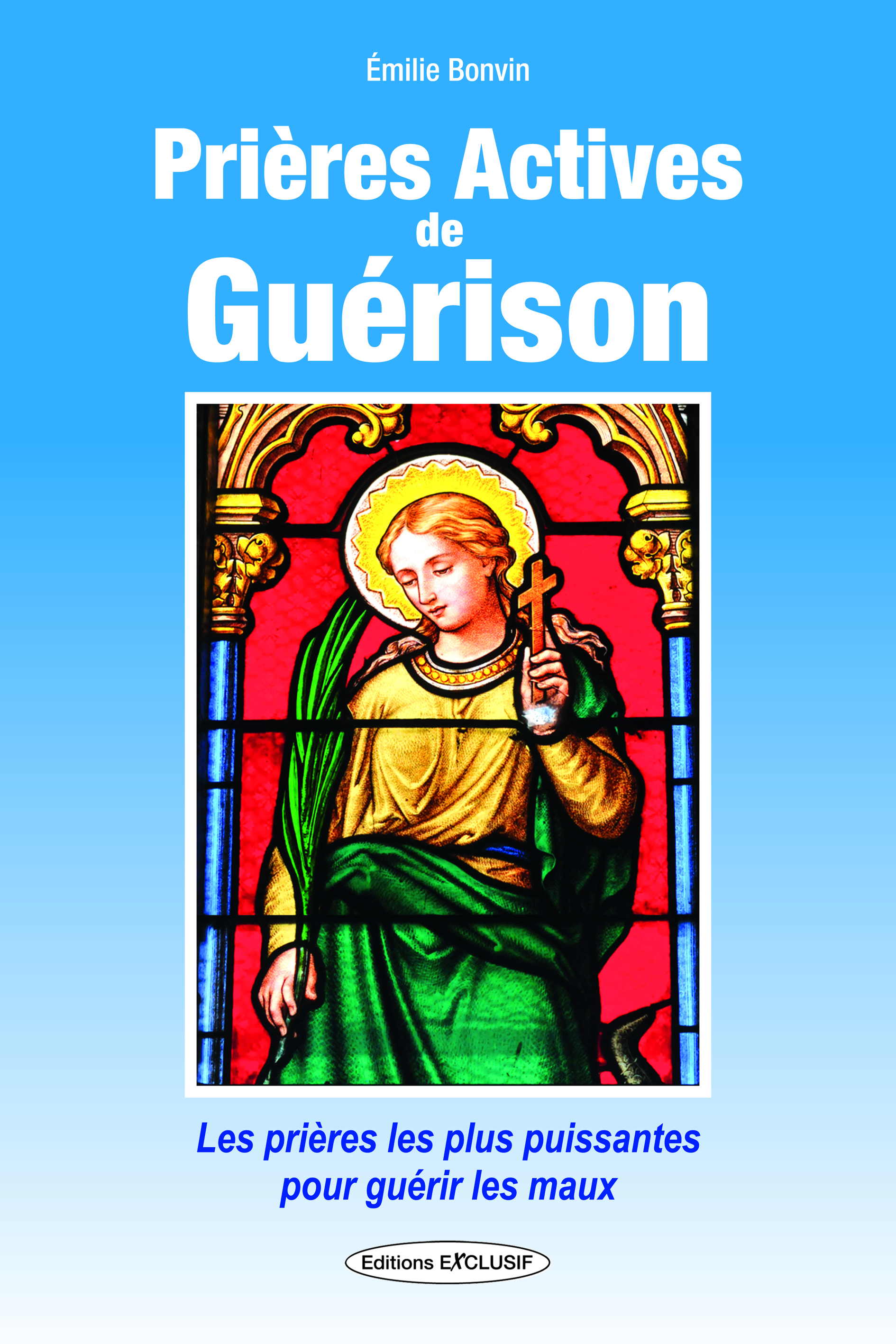 Prières Actives de Guérison - Les prières les plus puissantes pour guérir les maux