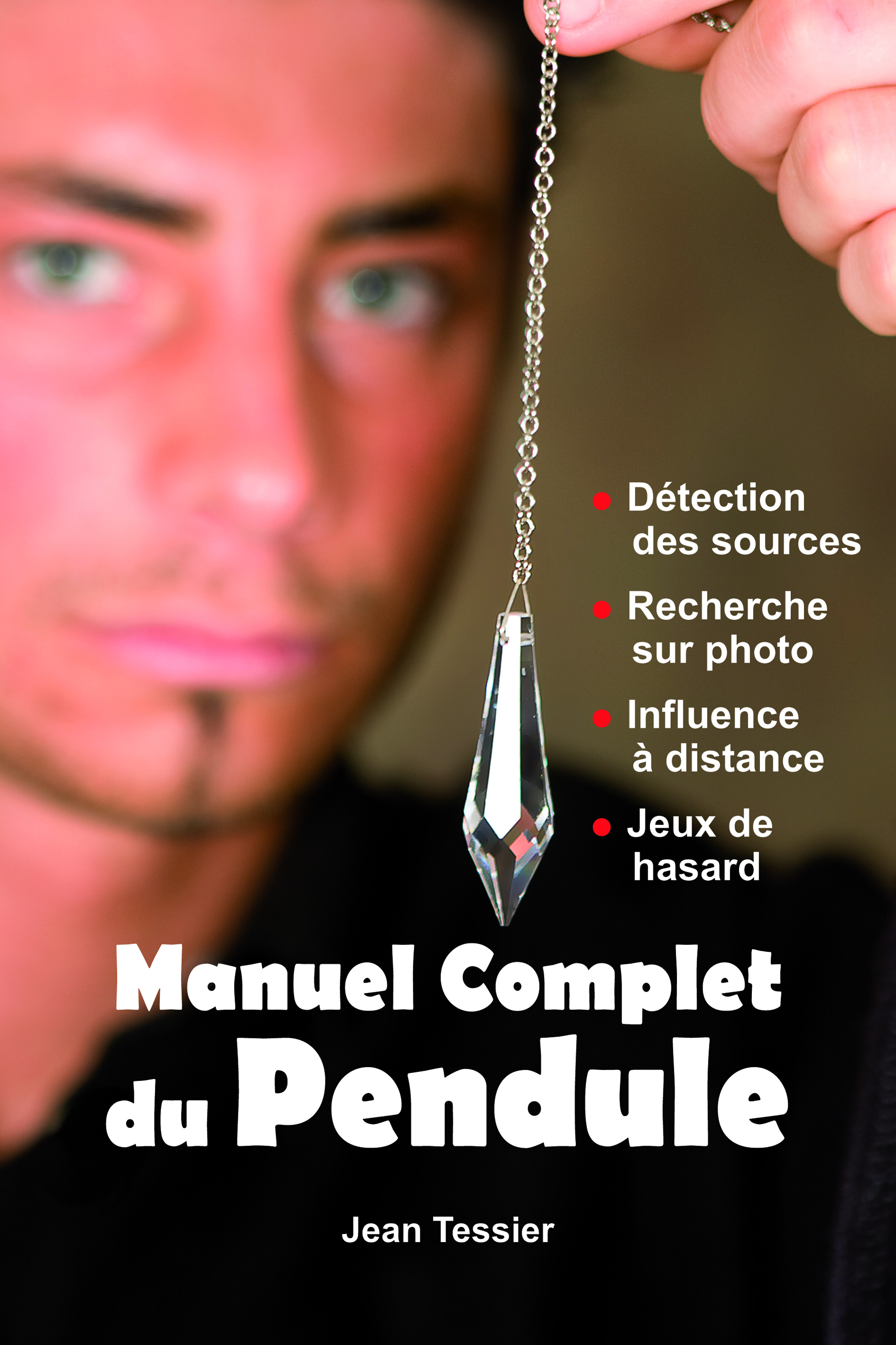 Manuel complet du Pendule - Détection des sources - Recherche sur photo - Influence à distance - Jeux de hasard