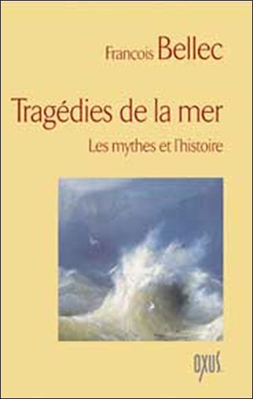 Tragédies de la mer - les mythes et l'histoire