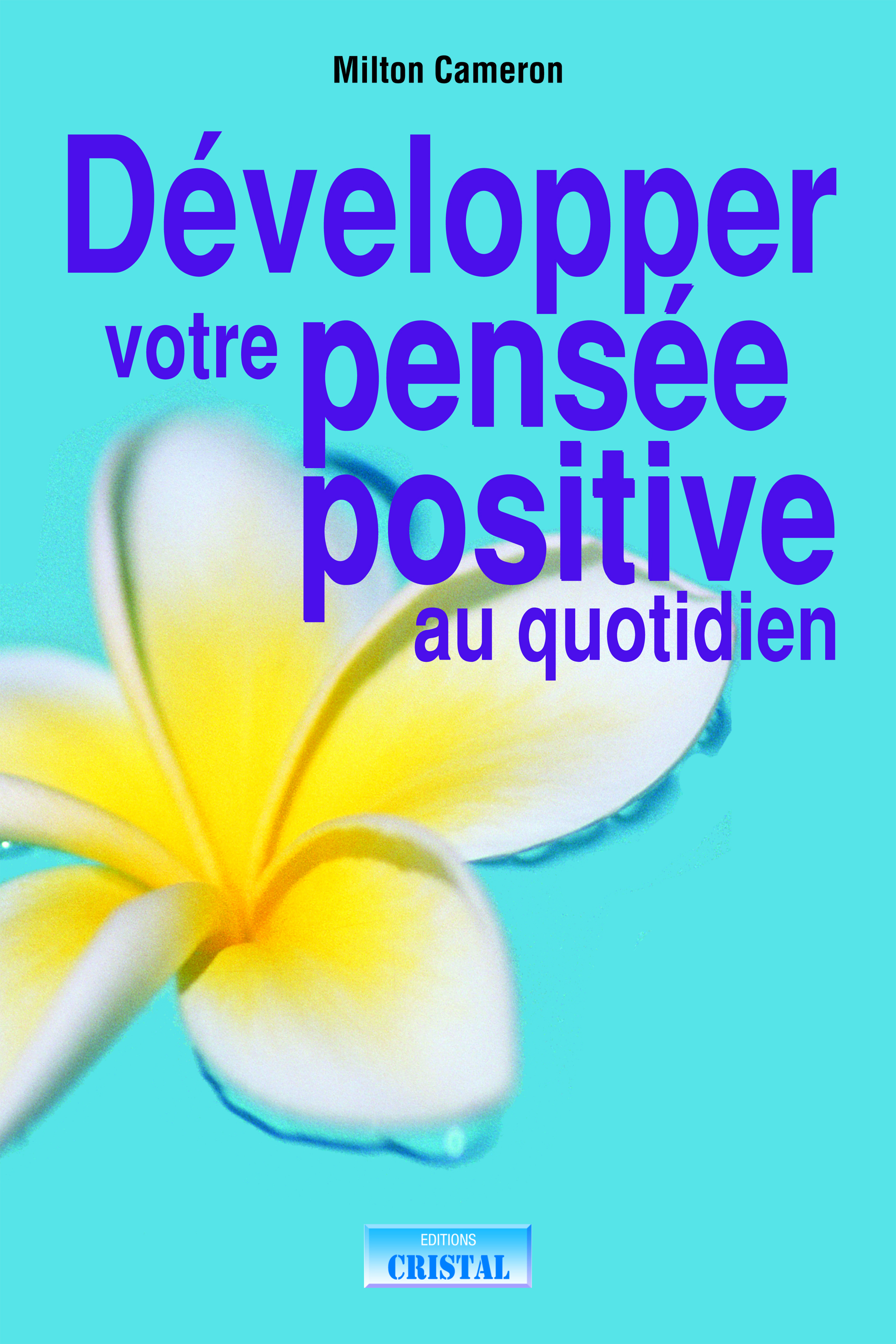 Développer votre pensée positive au quotidien