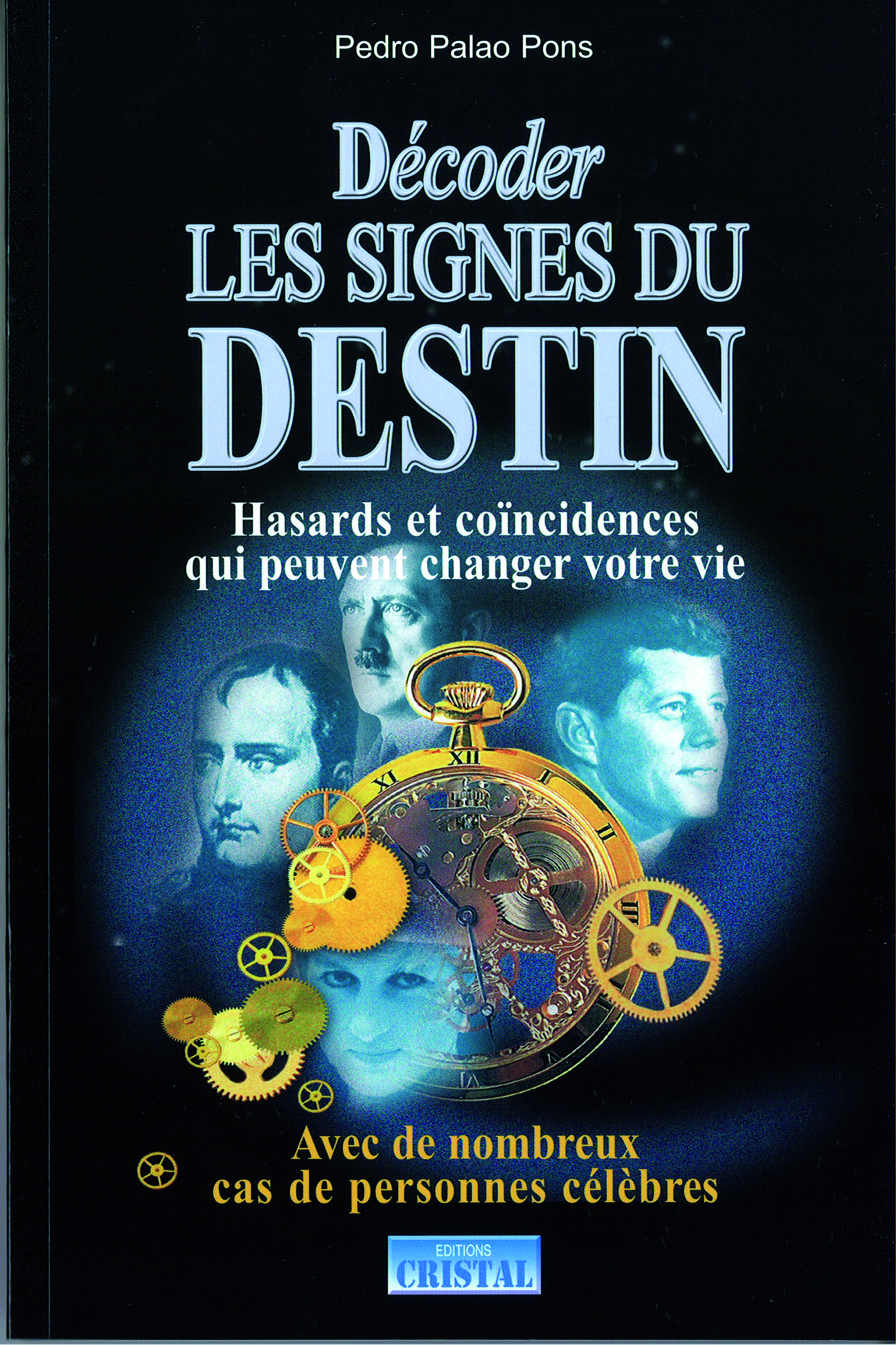 Décoder les signes du destin - Hasards et coïncidences qui peuvent changer votre vie