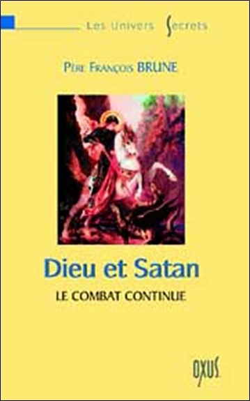 Dieu et Satan - le combat continue
