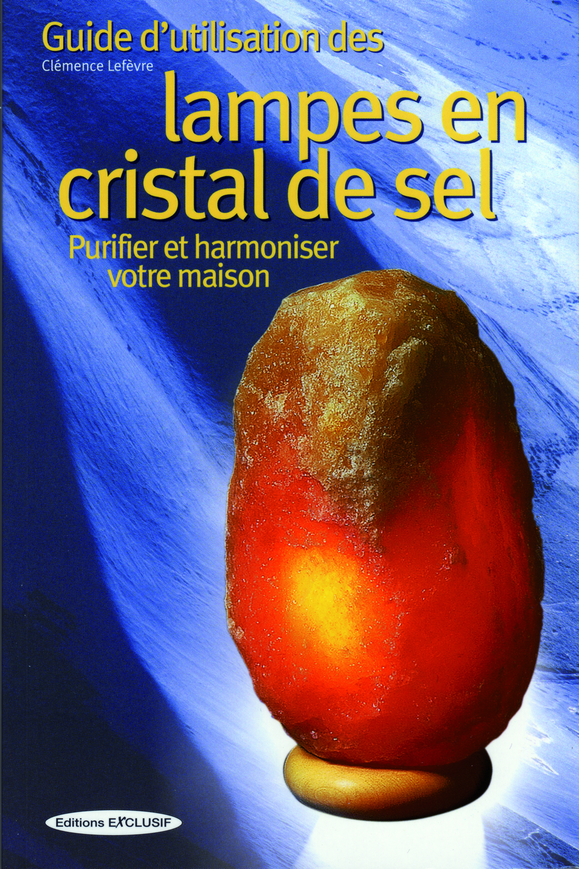 Guide d'utilisation des lampes en cristal de sel - Purifier et harmoniser votre maison