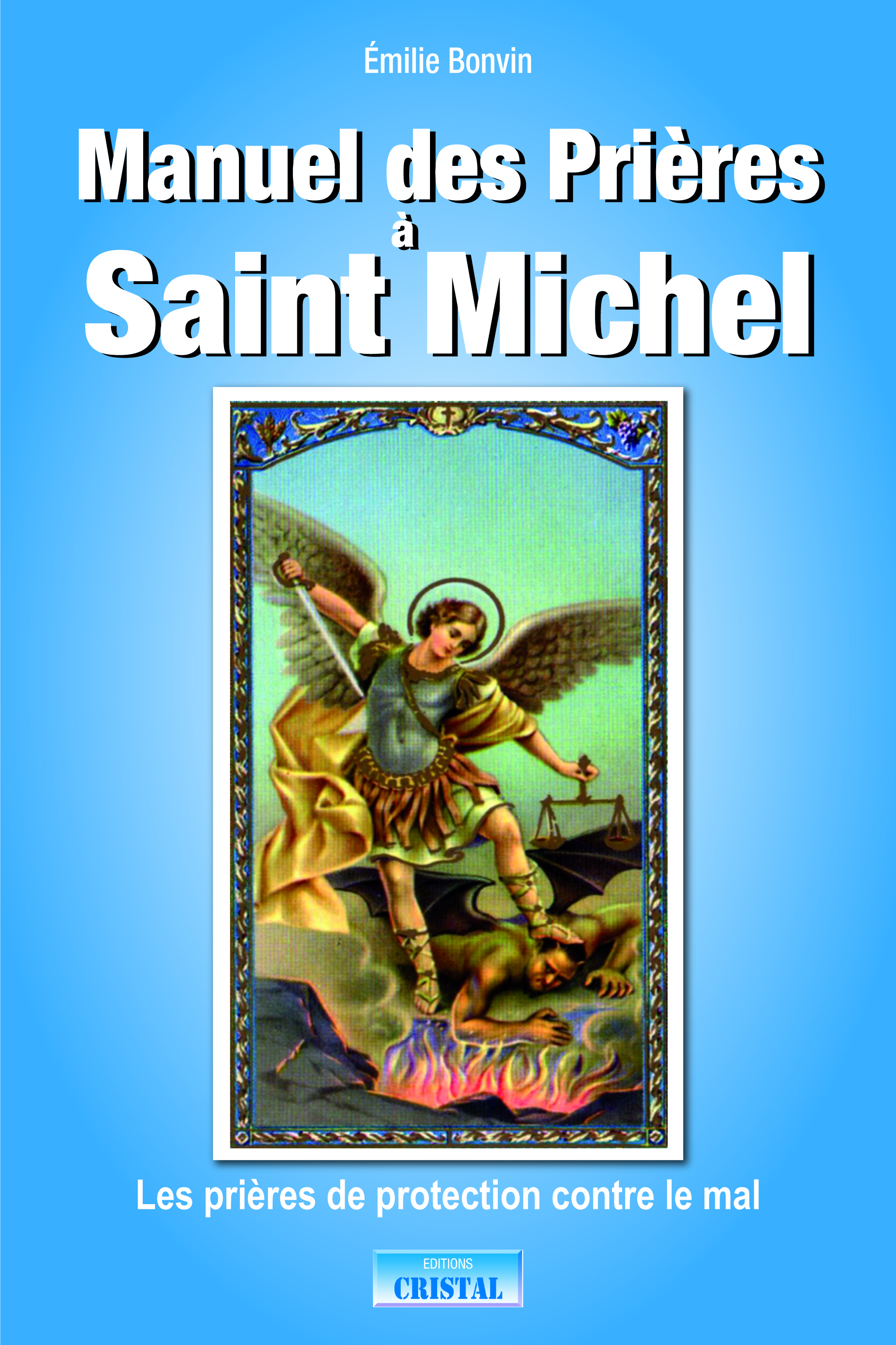 Manuel des prières à Saint Michel - Les prières de protection contre le mal