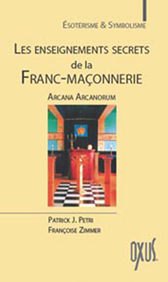 Les enseignements secrets de la franc-maçonnerie - arcana arcanorum