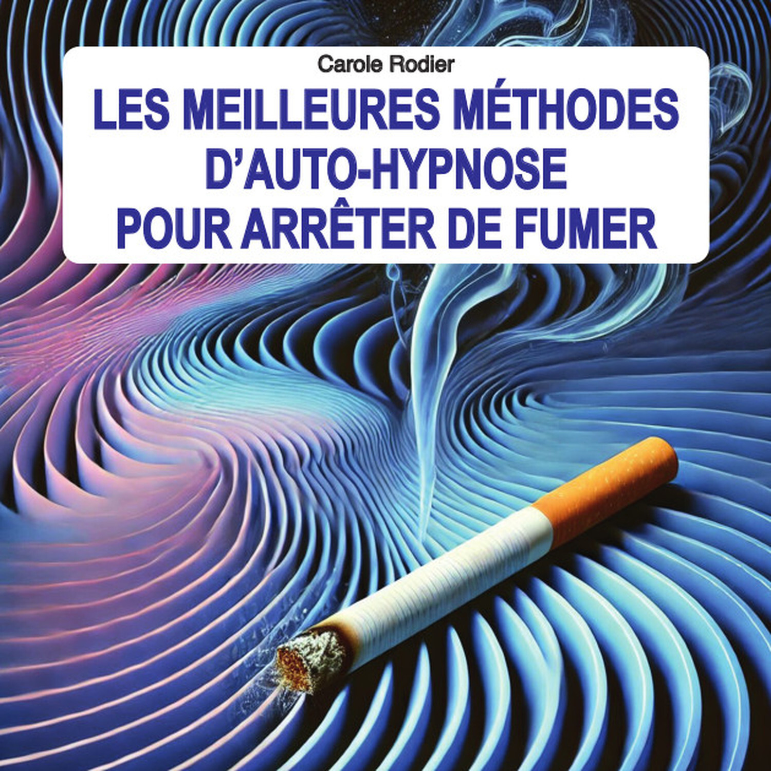 Les meilleures méthodes d'auto-hypnose pour arrêter de fumer