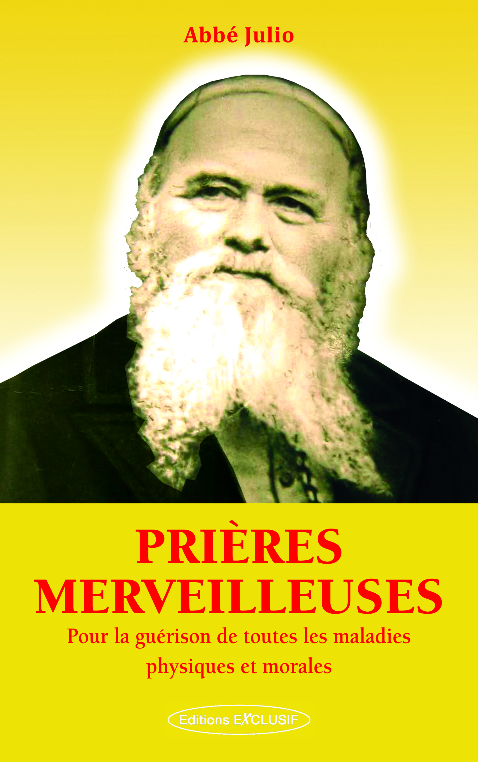 Prières merveilleuses - Pour la guérison de toutes les maladies physiques et morales