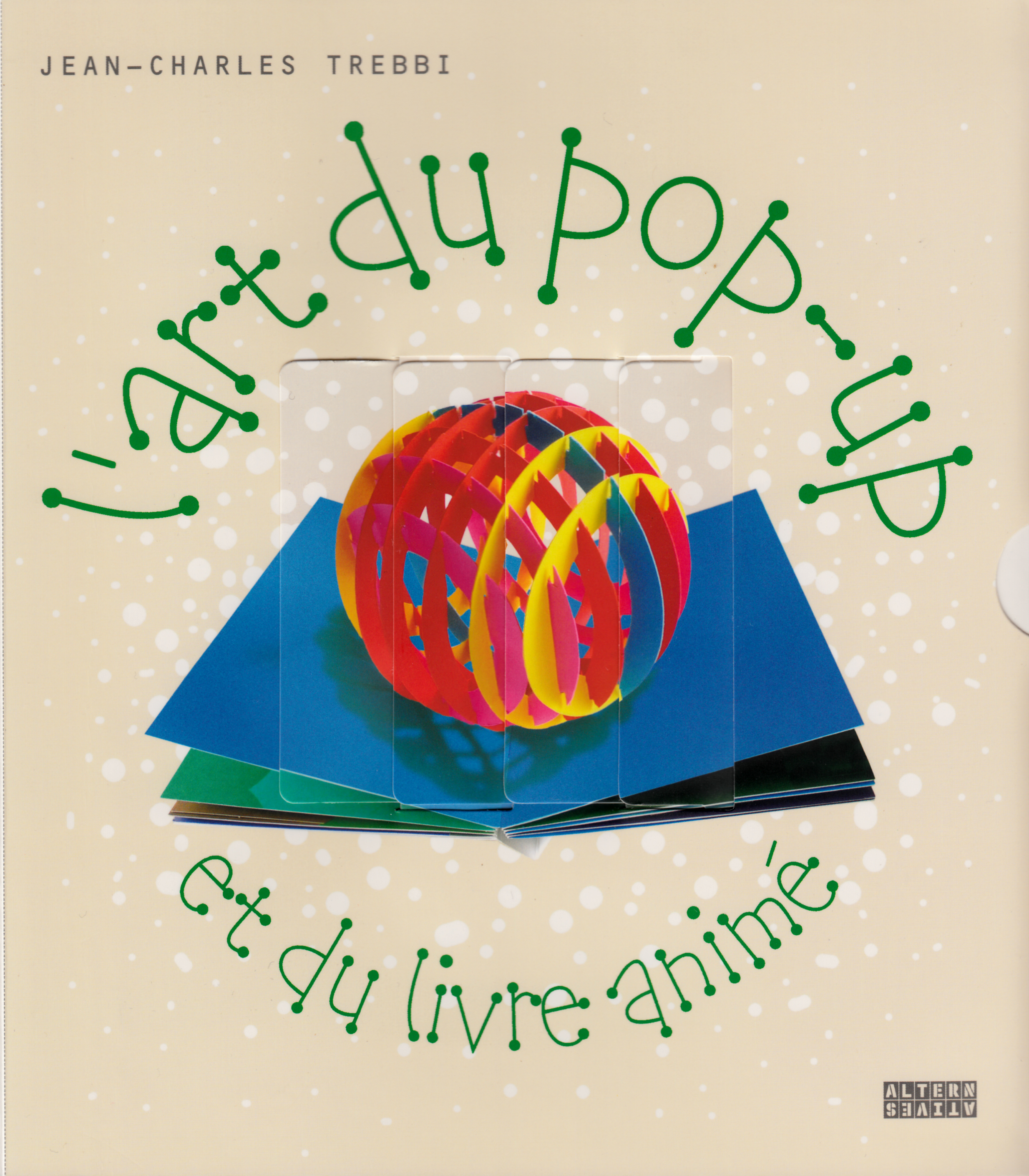 L-ART DU POP UP ET DU LIVRE ANIME