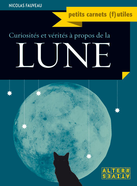 CURIOSITES ET VERITES A PROPOS DE LA LUNE