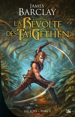 Les Elfes T02 La Révolte des TaiGethen
