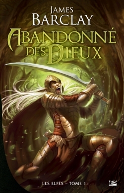 Les Elfes T01 Abandonné des dieux