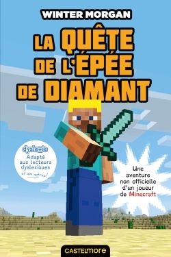 Minecraft - Les Aventures non officielles d'un joueur, T1 : La Quête de l'épée de diamant (Dyslexie)