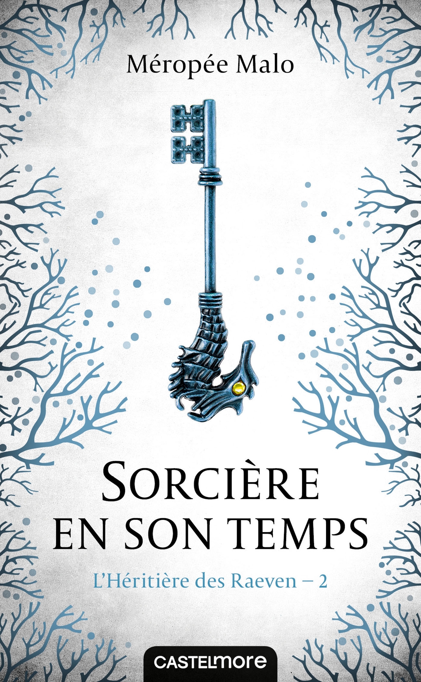 L'Héritière des Raeven, T2 : Sorcière en son temps