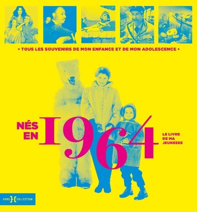Nés en 1964 - Le livre de ma jeunesse