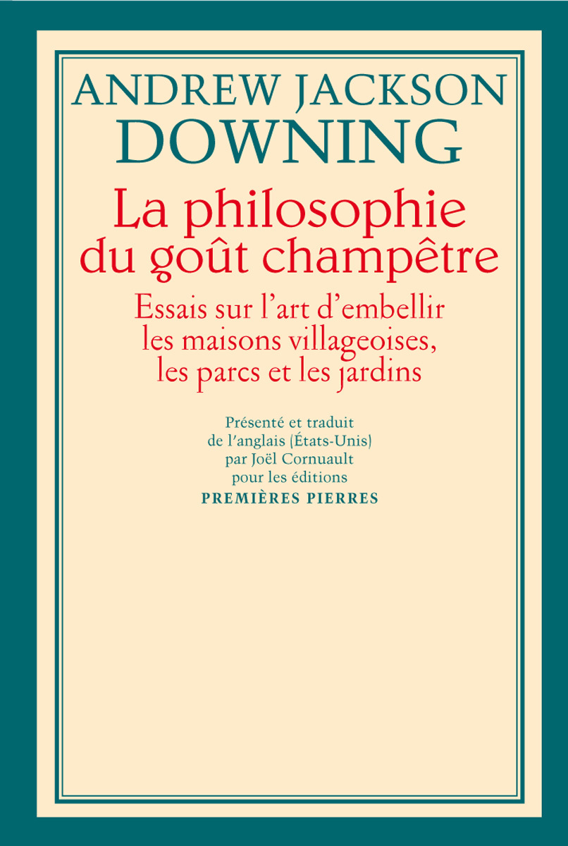 La philosophie du goût champêtre - essais sur l'art d'embellir les maisons villageoises, les parcs et les jardins