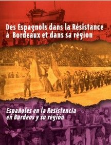 Des Espagnols dans la Résistance à Bordeaux et dans sa région