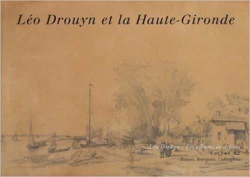 Léo Drouyn en Haute-Gironde - [Blayais, Bourgeais, Cubzaguais]