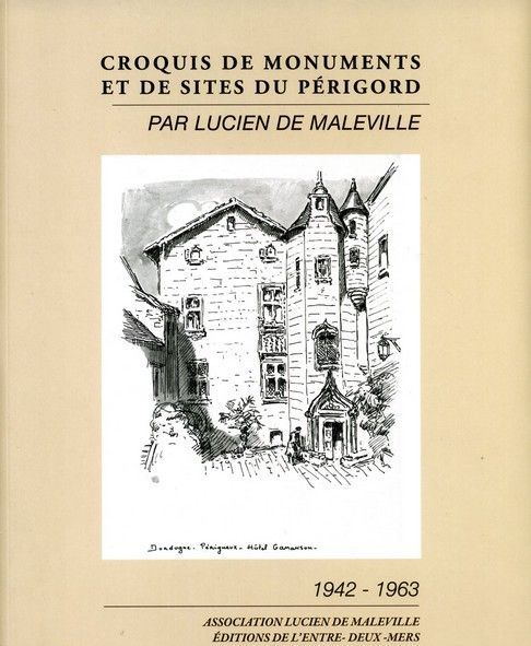 Croquis de monuments et de sites du Périgord - 1942-1963