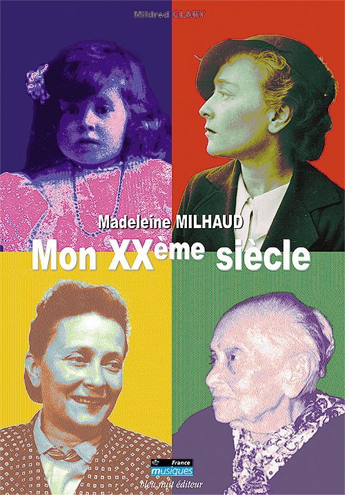 Madeleine Milhaud:Mon Xxe Siècle