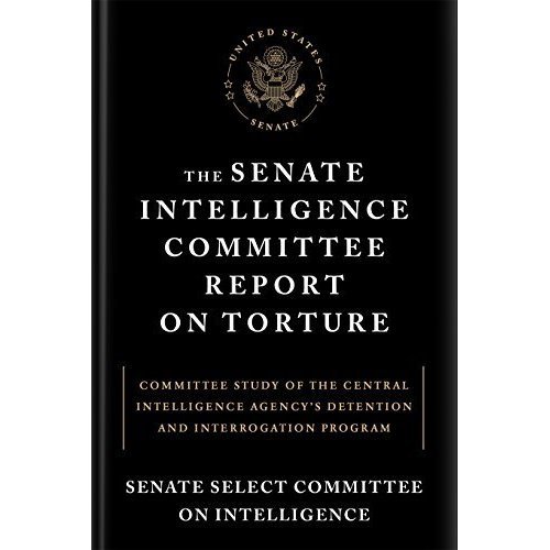 The Senate Intelligence Committee Report on Torture