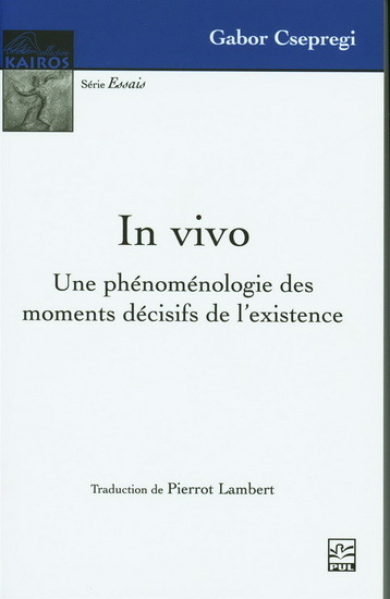 IN VIVO. UNE PHENOMENOLOGIE DES MOMENTS DECISIFS DE L'EXISTENCE