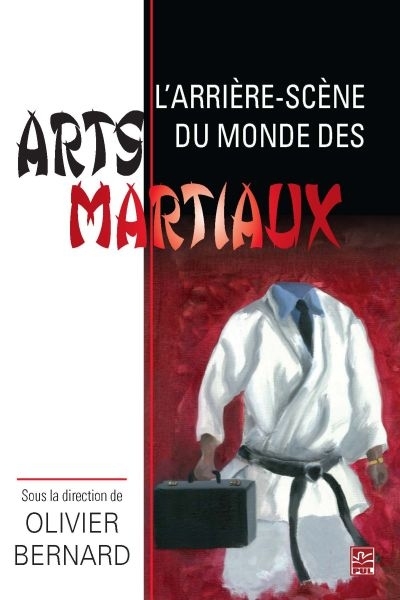 L'ARRIERE-SCENE DU MONDE DES ARTS MARTIAUX