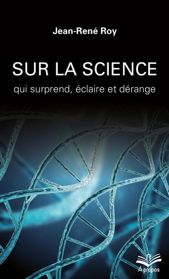 SUR LA SCIENCE QUI SURPREND, ECLAIRE ET DERANGE
