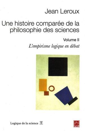 UNE HISTOIRE COMPAREE DE LA PHILOSOPHIE DES SCIENCES V 02