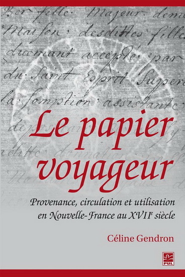 LE PAPIER VOYAGEUR. PROVENANCE CIRCULATION ET UTILISATION EN