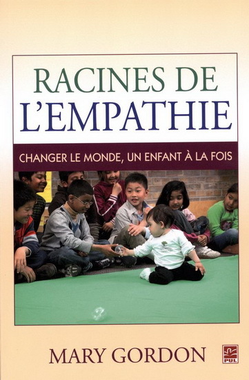 Racines de l'empathie - changer le monde, un enfant à la fois
