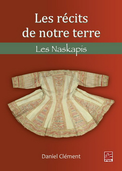 LES RECITS DE NOTRE TERRE. LES NASKAPIS